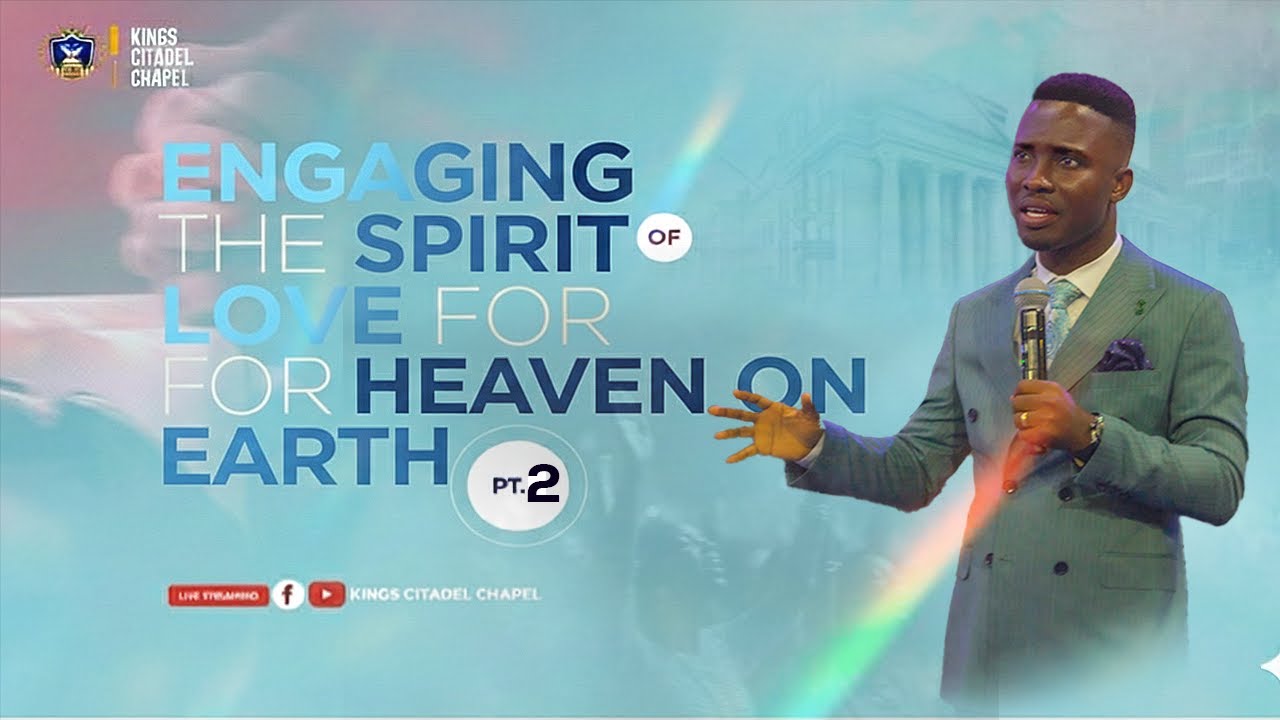 ENGAGING IN THE SPIRIT OF LOVE FOR HEAVEN ON EARTH PT 2