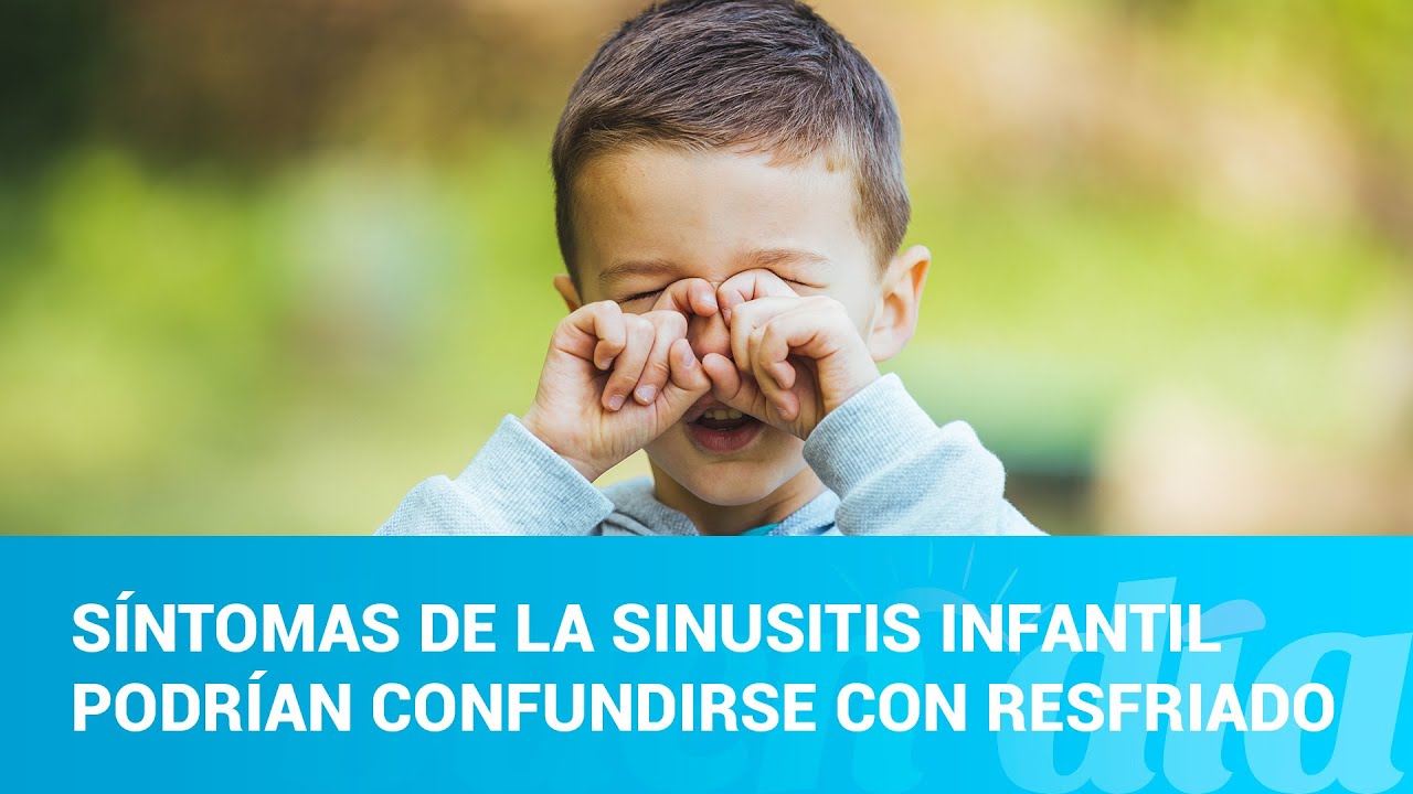 Síntomas de la sinusitis infantil podrían confundirse con un resfriado