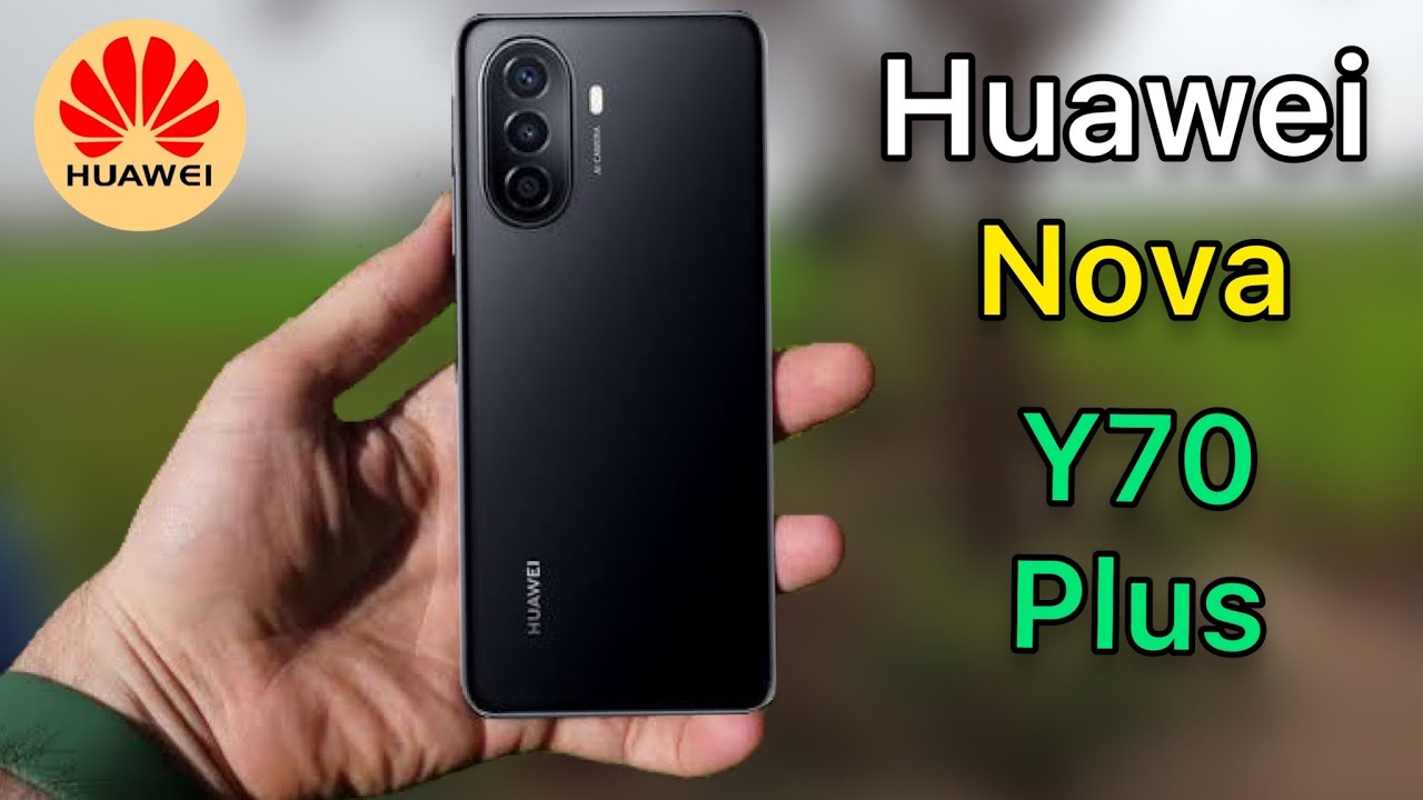 Huawei Nova Y70 Plus - Specifications | Design | Features | Price & Benchmark !!!