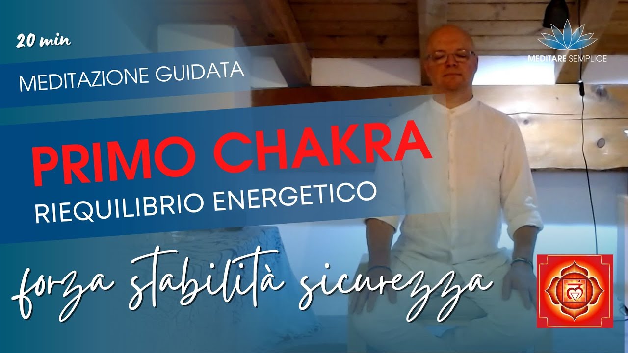 Primo chakra meditazione guidata armonizzante per recuperare forza stabilità e sicurezza