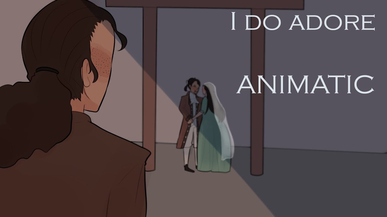 I do adore - Animatic | Hamilton | LAMS |