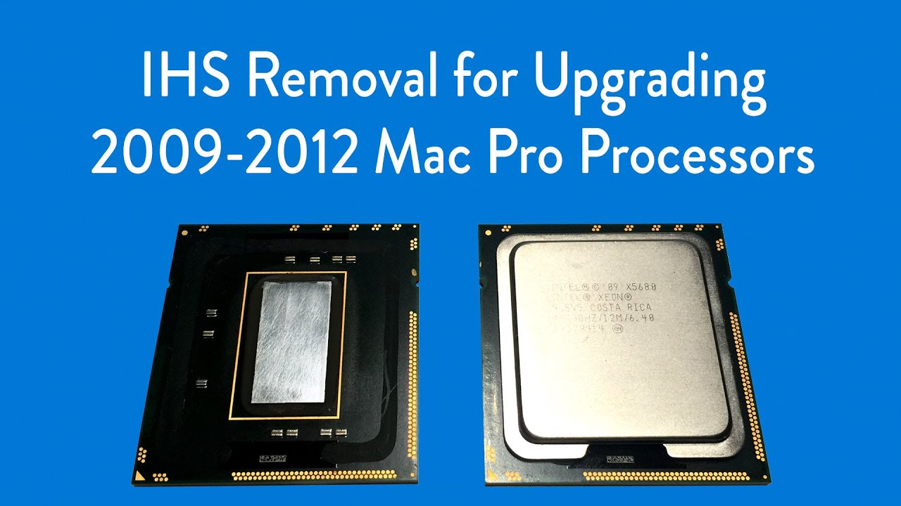 Soldered IHS Removal Process for upgrading CPU in 2009-2012 Mac Pro Models