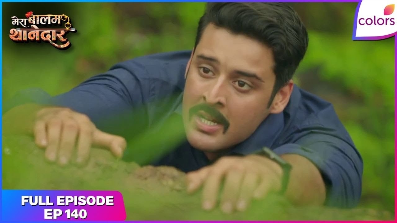 Mera Balam Thanedaar | Full Ep. 140 | Veer carries out his final plan | Colors TV
