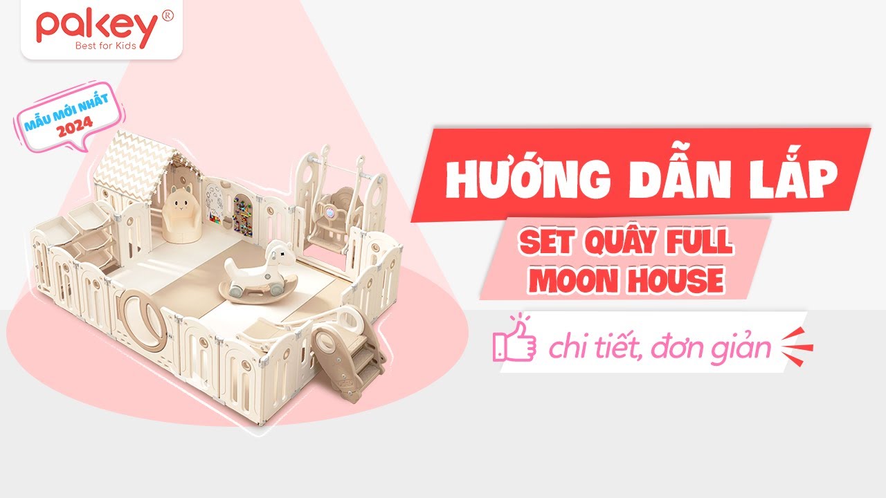Hướng dẫn lắp quây cũi cho bé liên hoàn Pakey Moon House chi tiết