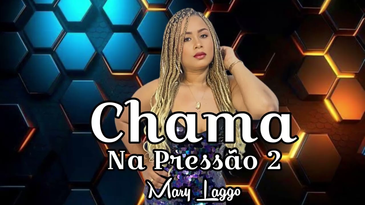 MARY LAGGO - Chama na Pressão 2
