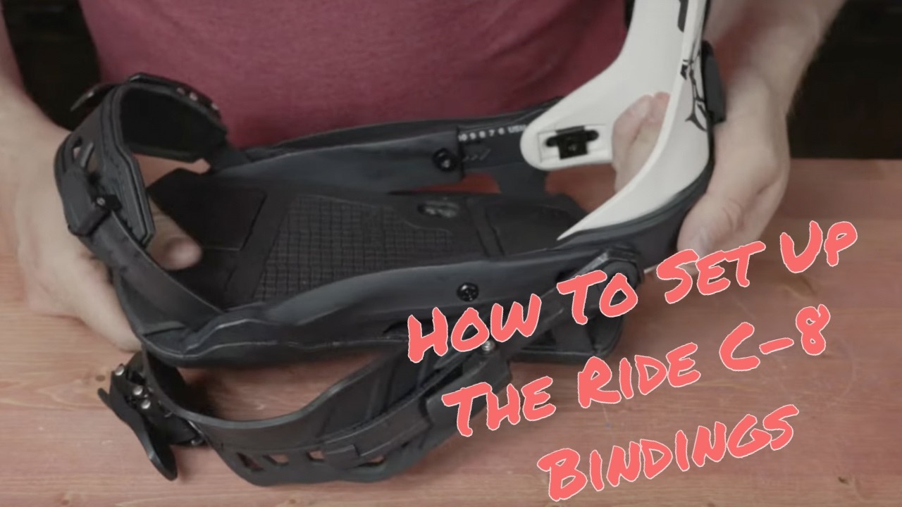 How To Set Up The Ride C-8 Snowboard Bindings