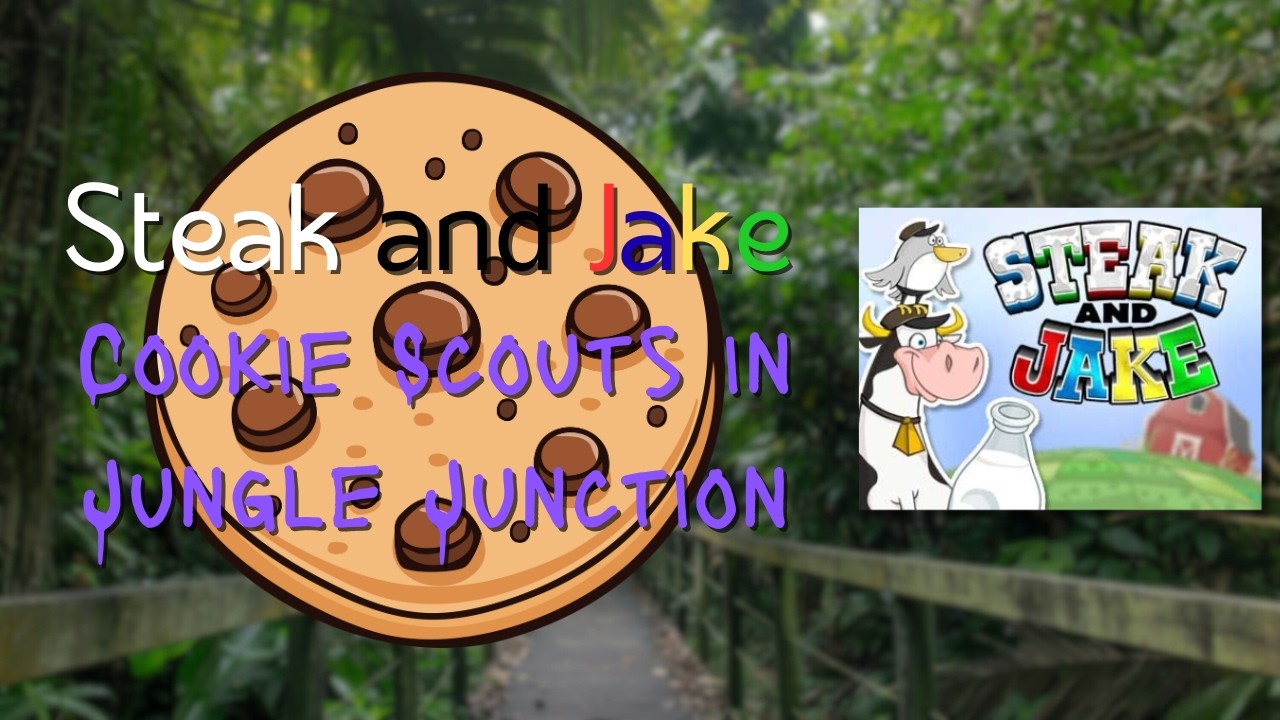 Steak and Jake| Cookie Scouts in Jungle Junction!