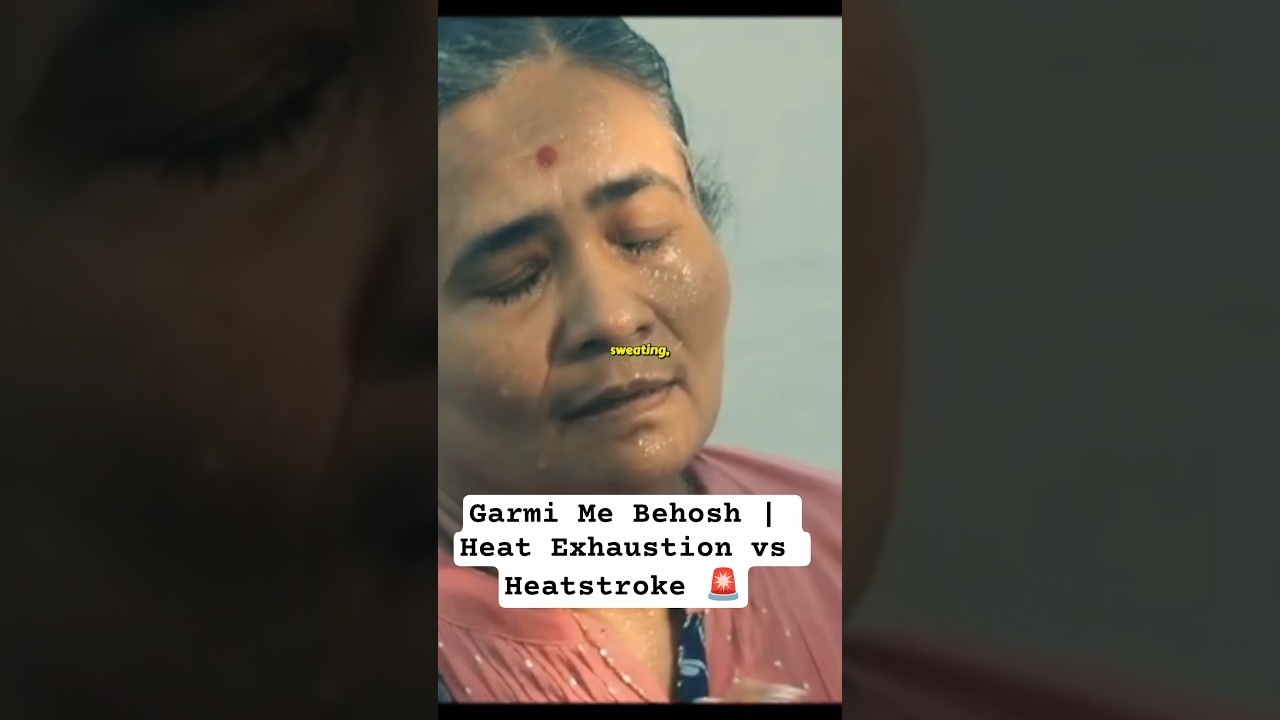 Garmi Me Behosh | Heat Exhaustion vs Heatstroke 🚨