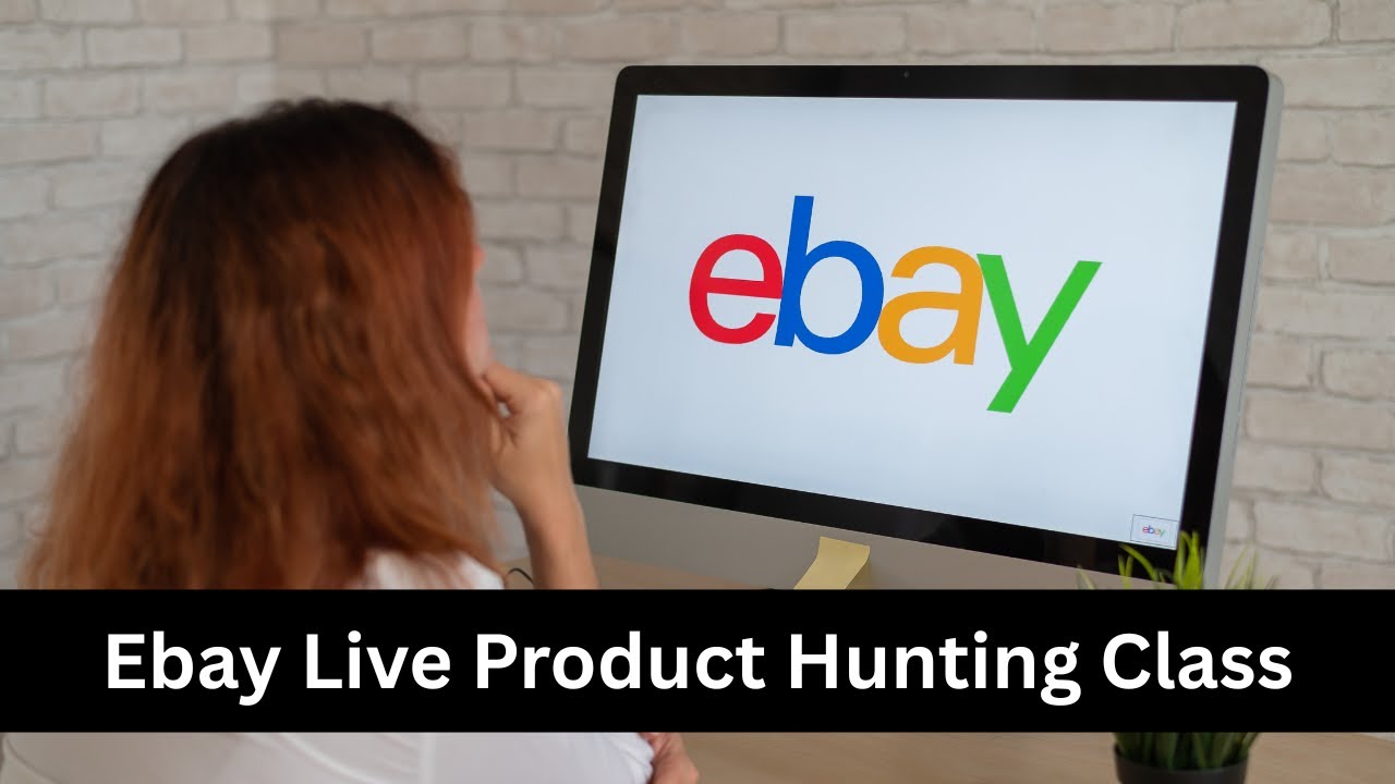 Ebay Live Product Hunting Class