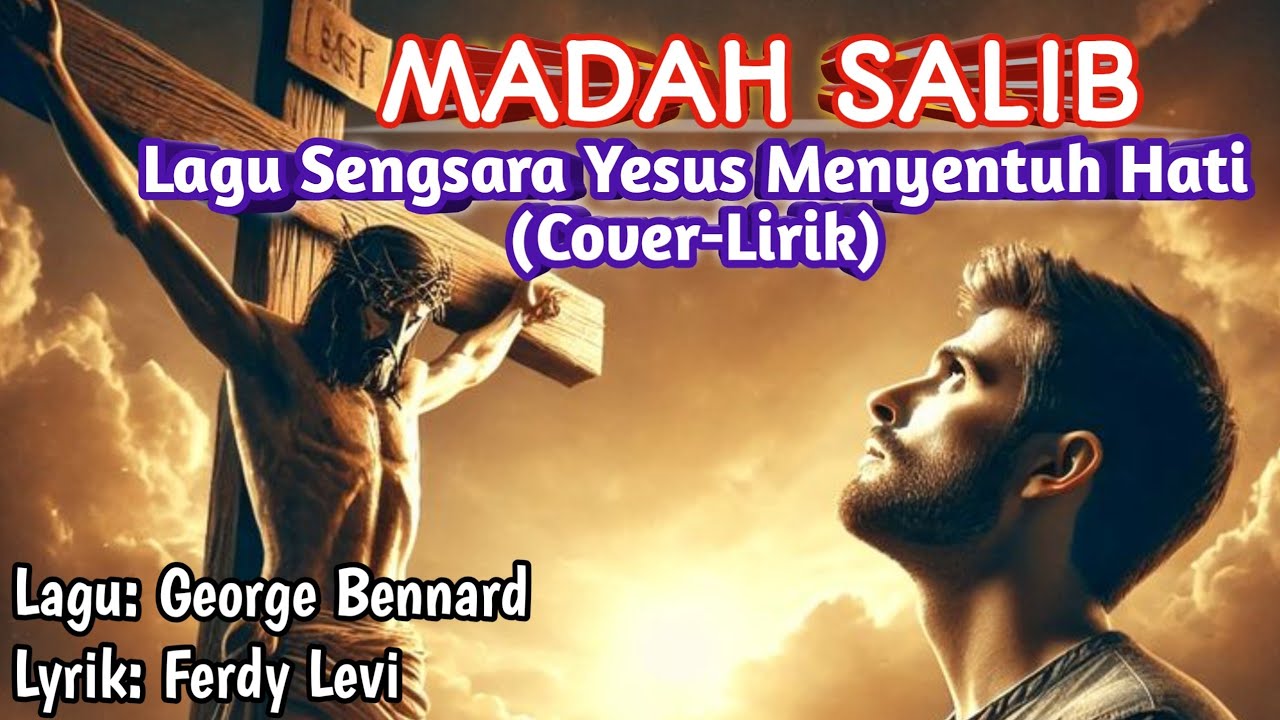 Madah Salib-Lagu Sengsara Yesus Menyentuh Hati-Lagu Prapaskah