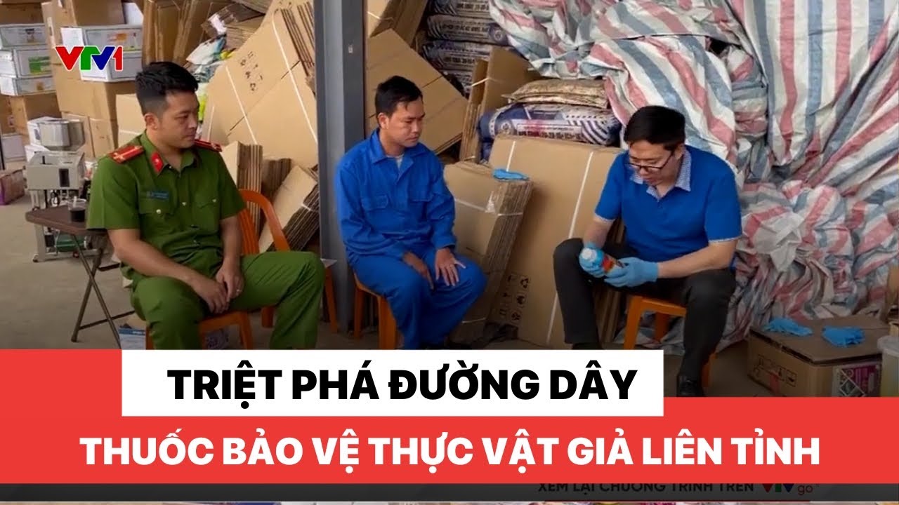 Triệt phá đường dây thuốc bảo vệ thực vật giả liên tỉnh
