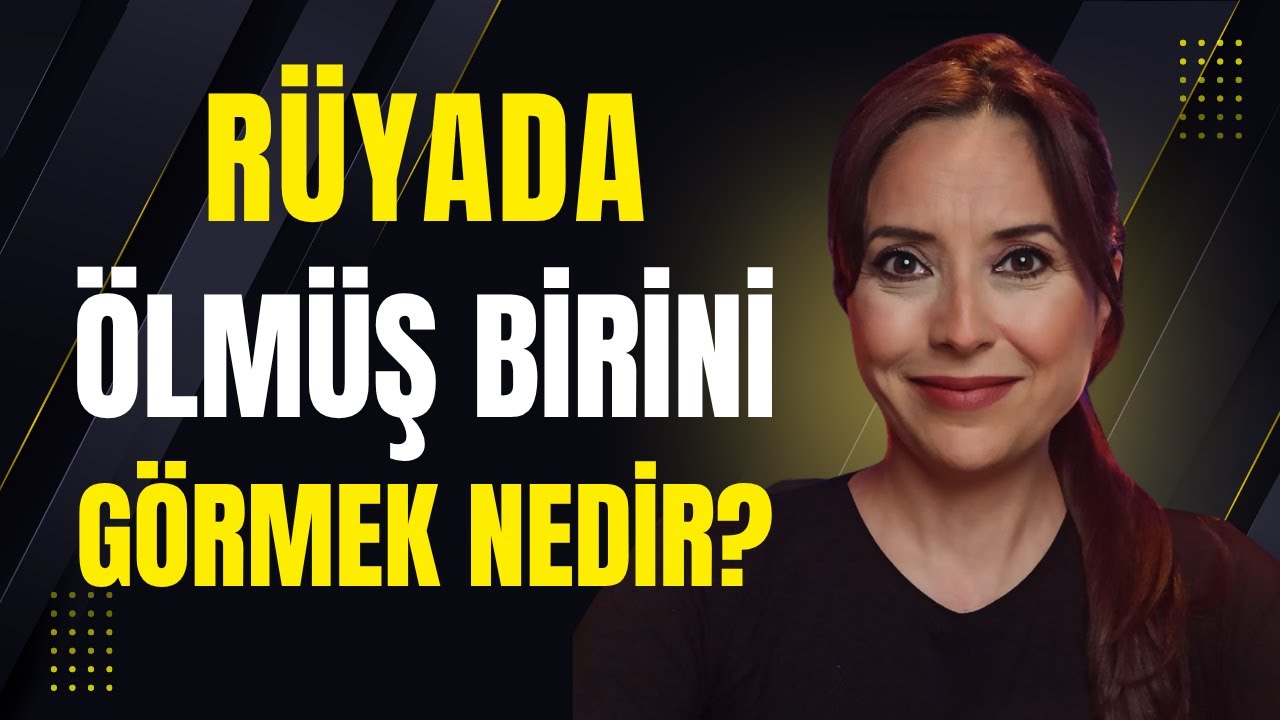 Ölmüş Birini Rüyanızda Görmek Ne Anlama Gelir? Detaylı Yorum ve Rüya Tabiri