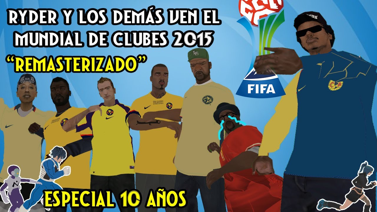 Ryder ve el Mundial de Clubes 2015 (Remasterizado) - Especial 10 Años - GTA San Andreas - Loquendo
