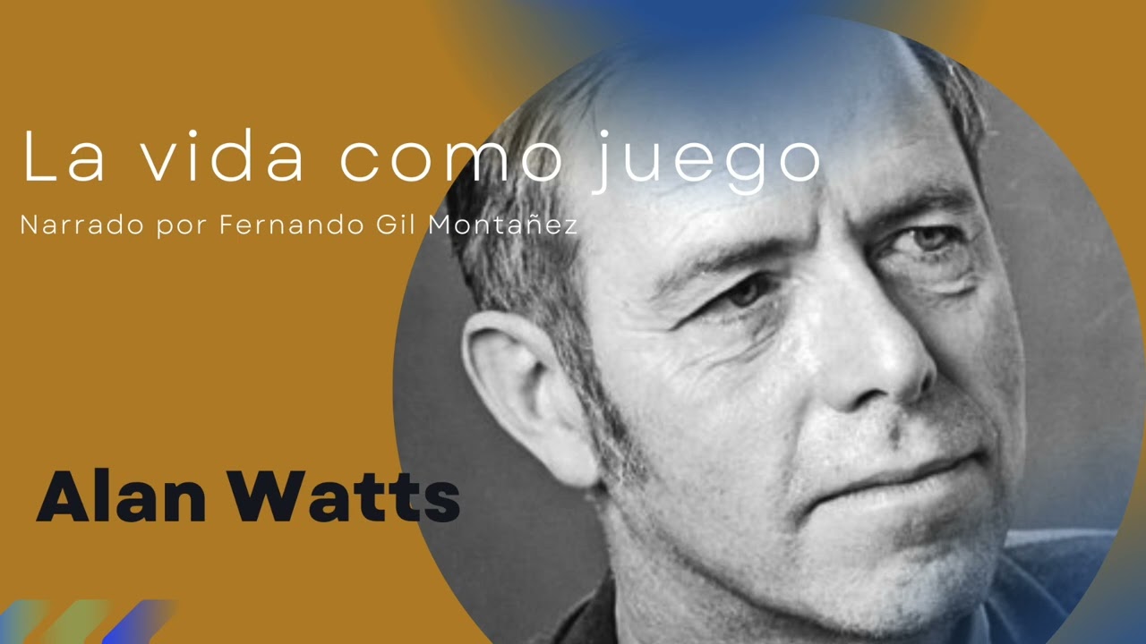 Alan Whatts. La vida como juego. Narrado por Fernando Gi