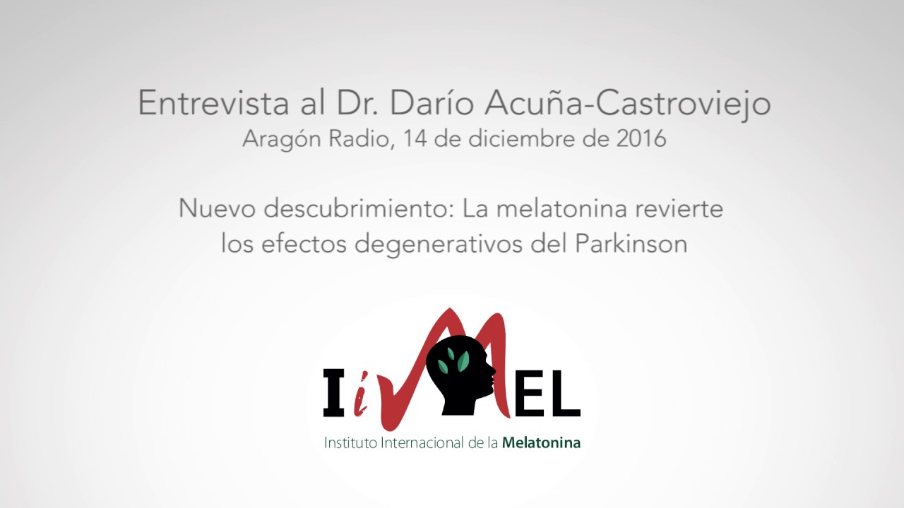 La melatonina revierte los efectos degenerativos del parkinson - Entrevista Dr. Darío Acuña