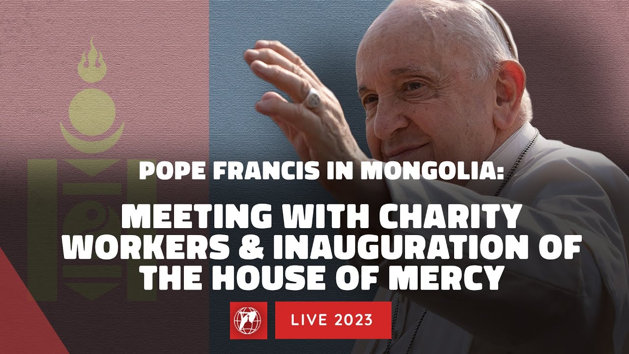 LIVE | Pope Francis in Mongolia | inauguration of the House of Mercy | September, 4th 2023