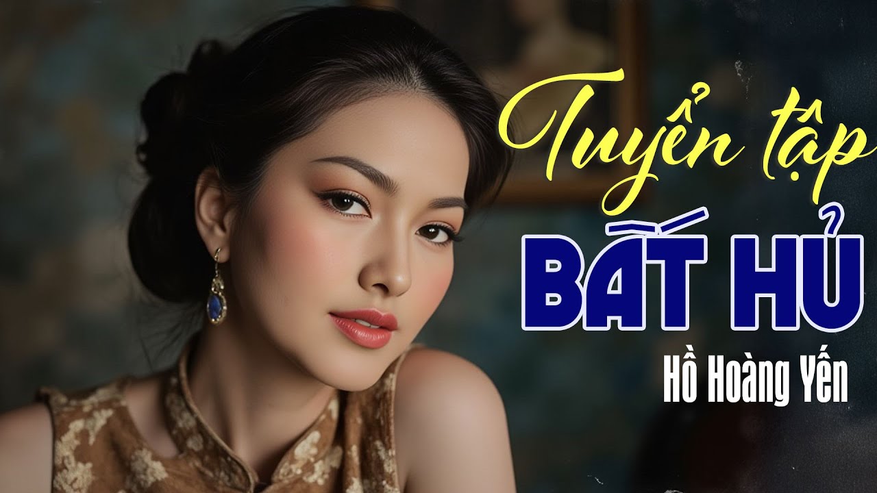 Tuyển Tập Tình Ca Xưa Hồ Hoàng Yến Bất Hủ Hay Nhất 2025 - Tình Khúc Xưa Hay Vượt Thời Gian