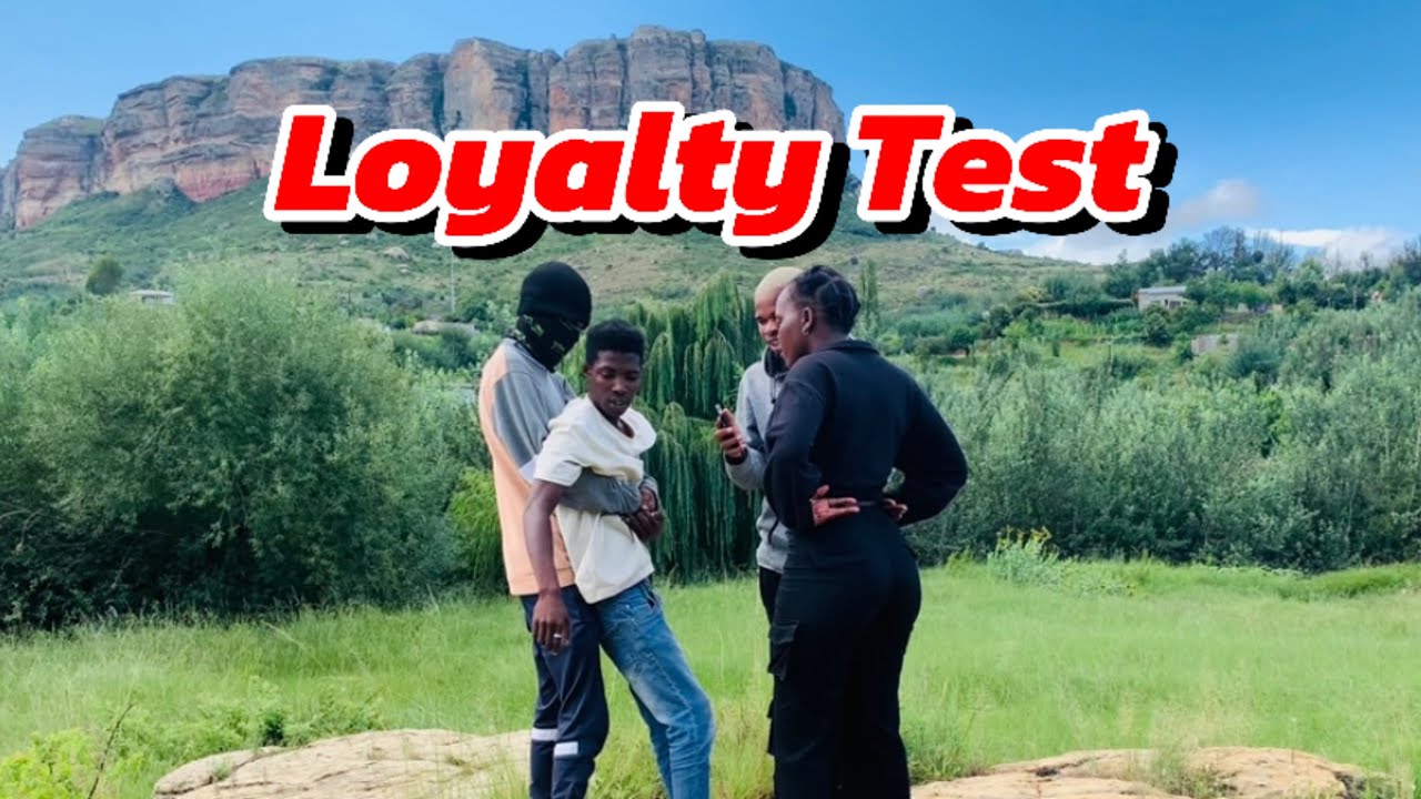 Loyalty test(phuthaditjhaba edition)episode 1🔥💯