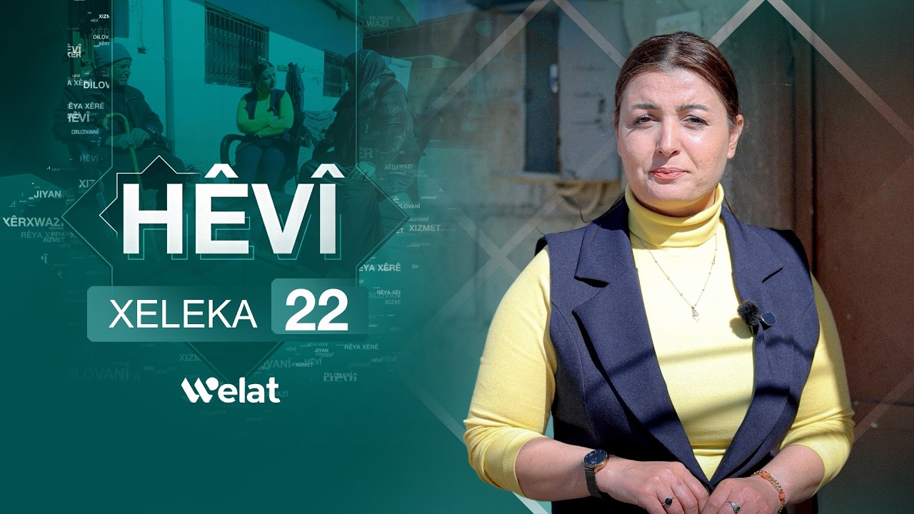 Programa Hêvî | Xeleka 22