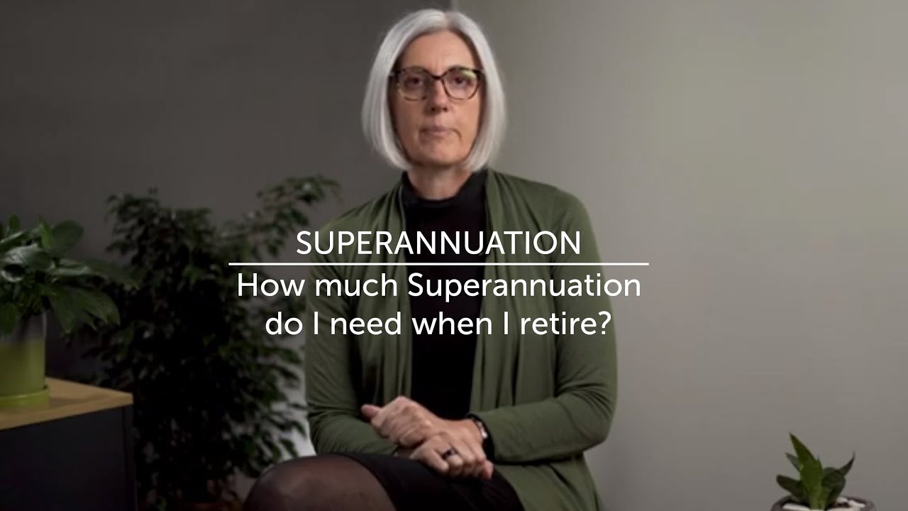 How much Super do I need when I retire?