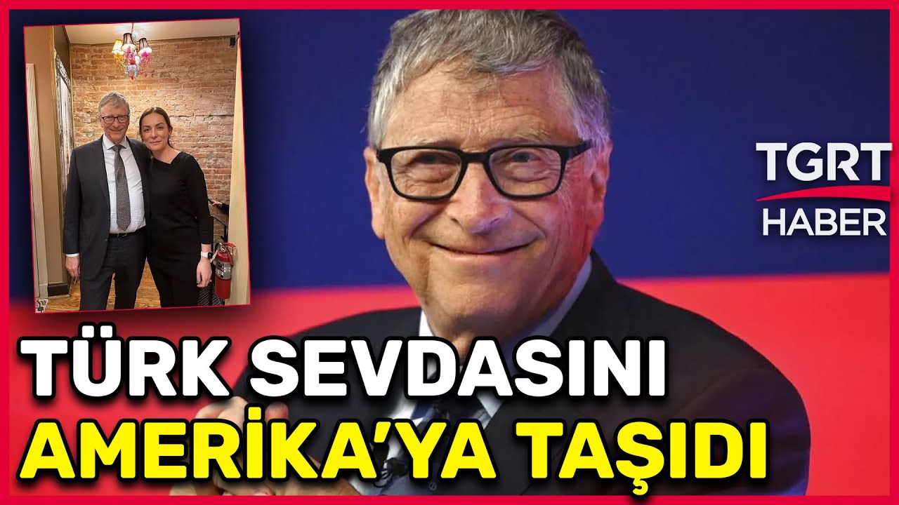 Bill Gates'ten Türk işletmeciyle poz - Tuna Öztunç İle Dünyada Bugün