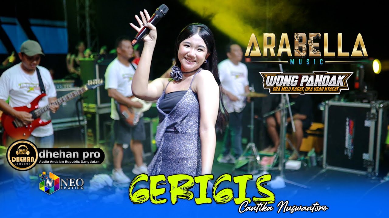 GERIGIS - Cantika Nuswantoro - ARABELLA MUSIC - DHEHAN PRO AUDIO - WONG PANDAK 2025