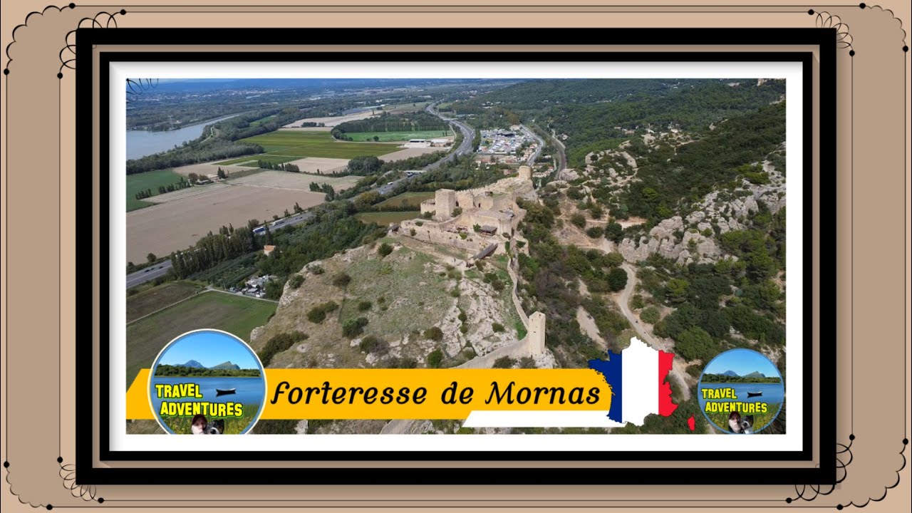 Travel Adventures - Forteresse de Mornas, France