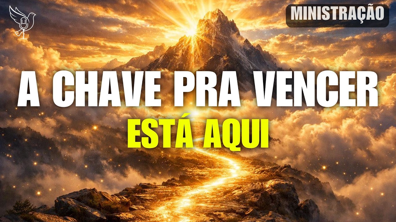 A Chave Pra Vencer Está Aqui | Uma Palavra Que Pode Mudar Seu Dia