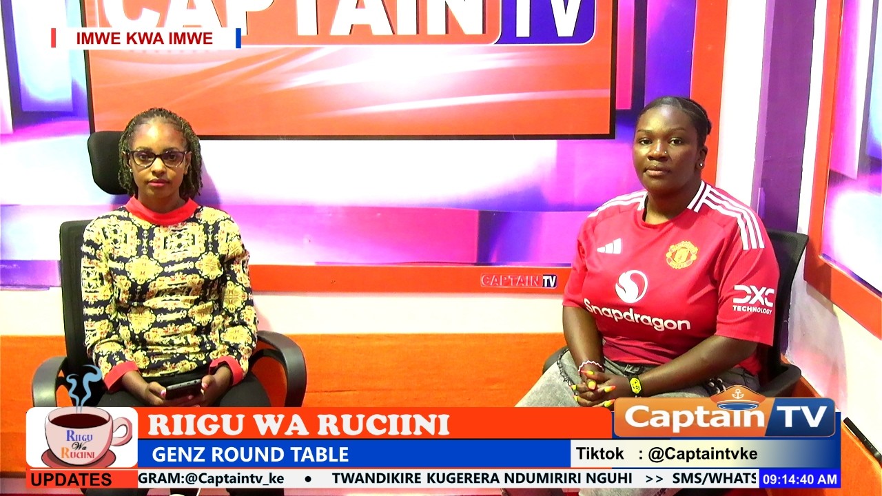 LIVE | RIIGU WA RUCIINI  | GEN Z ROUND TABLE || EUNICE WANYEKI || JACKLINE WANGECHI