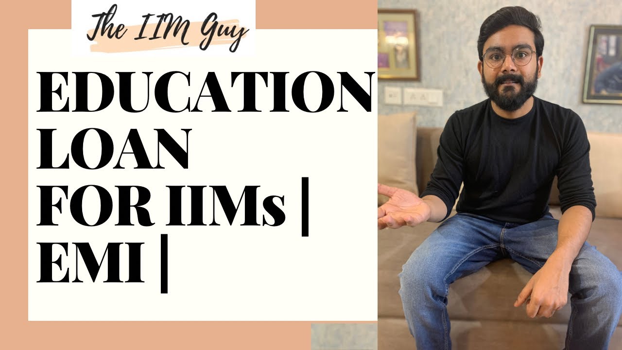 EDUCATION LOAN: IIM Fees 25 lakhs | How to finance MBA? What is the EMI? How long it takes to pay?