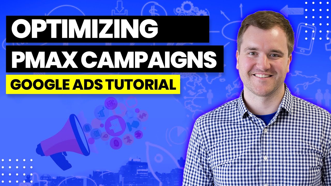 How to Optimize Performance Max Campaigns - Google Ads 2022 Tutorial