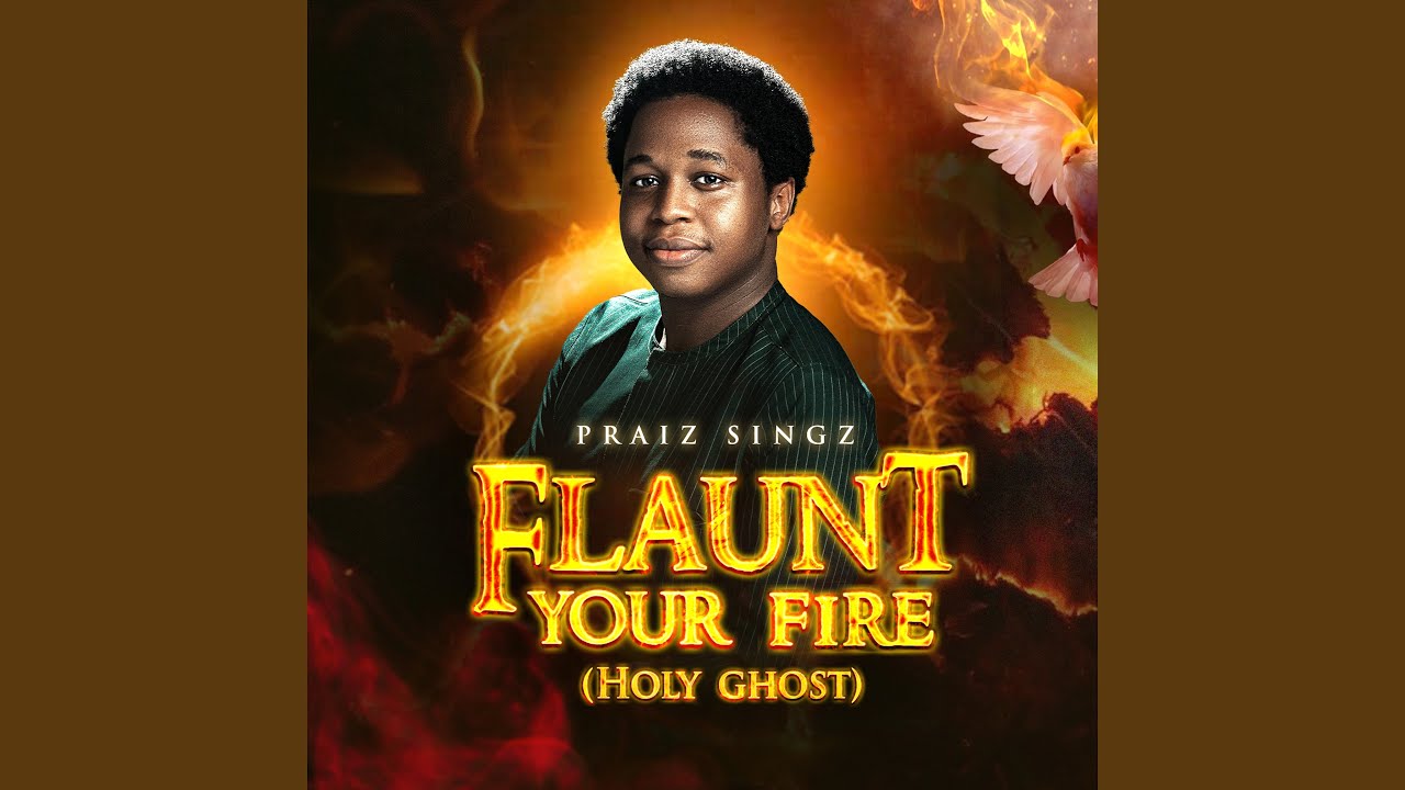 Flaunt Your Fire (Holy Ghost)
