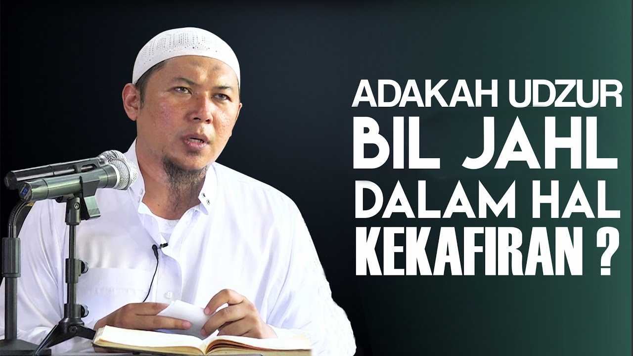 Video Singkat: Adakah Udzur Bil Jahl Dalam Hal Kekafiran? - Ustadz Sofyan Chalid Ruray