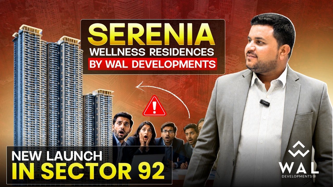 WAL New Launch | Serenia Wellness Residences Sector 92 Gurgaon | Price, Floor Plan & Full Review