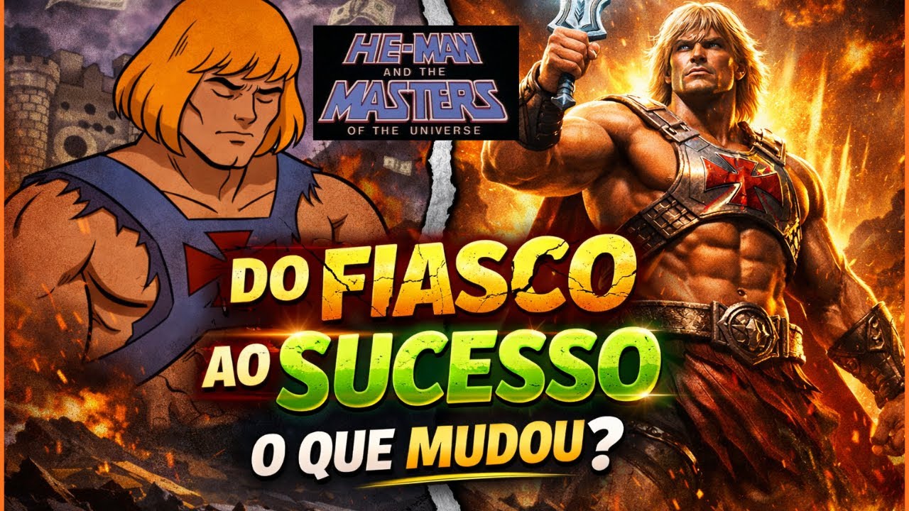 He Man - Do fiasco ao sucesso, o que mudou?