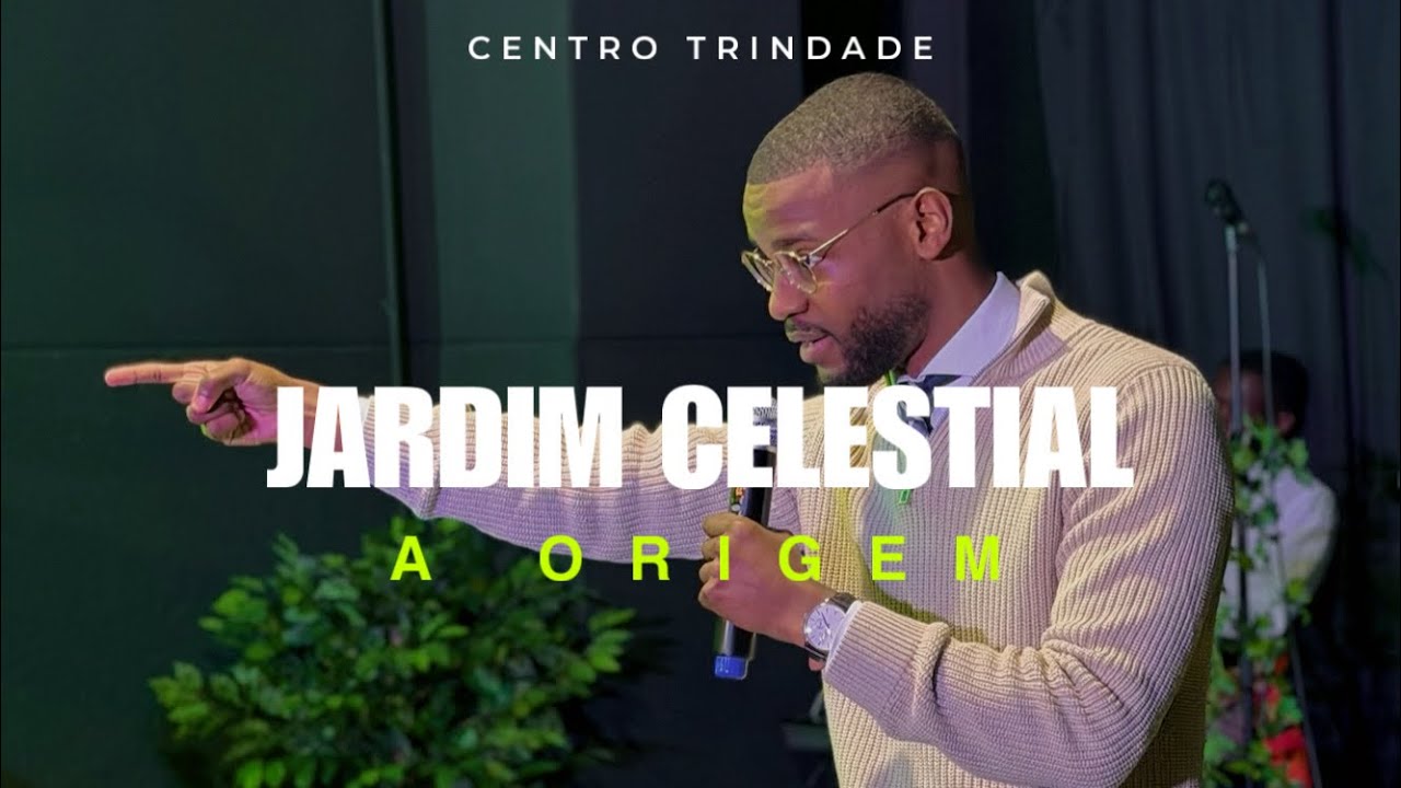 A ORIGEM // JARDIM CELESTIAL