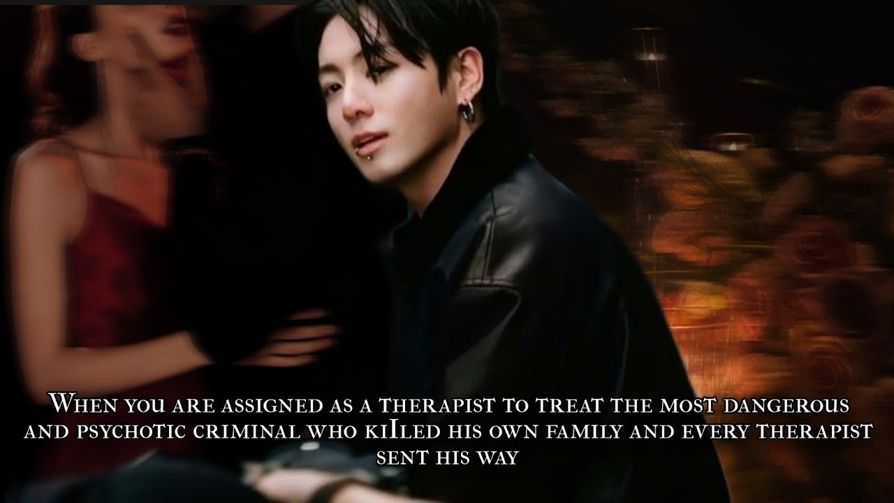 2 - When you are assigned as a therapist to treat the most dangerous and psychotic criminal who