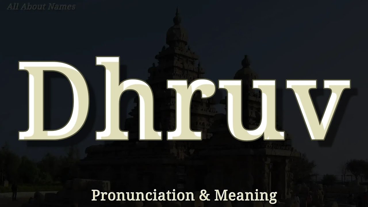 Dhruv - Pronunciation and Meaning - One of the Top 10 Hindu Boy Names in India