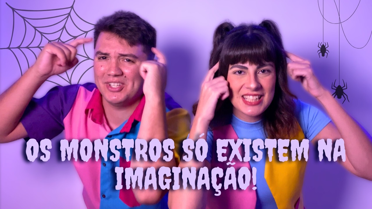OS MONSTROS SÓ EXISTEM NA IMAGINAÇÃO | GRUPO TOCA MÁGICA