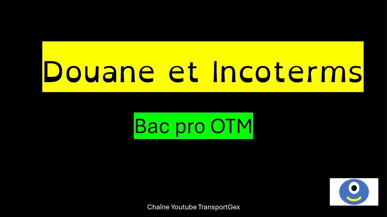 Douane et Incoterms bac pro OTM