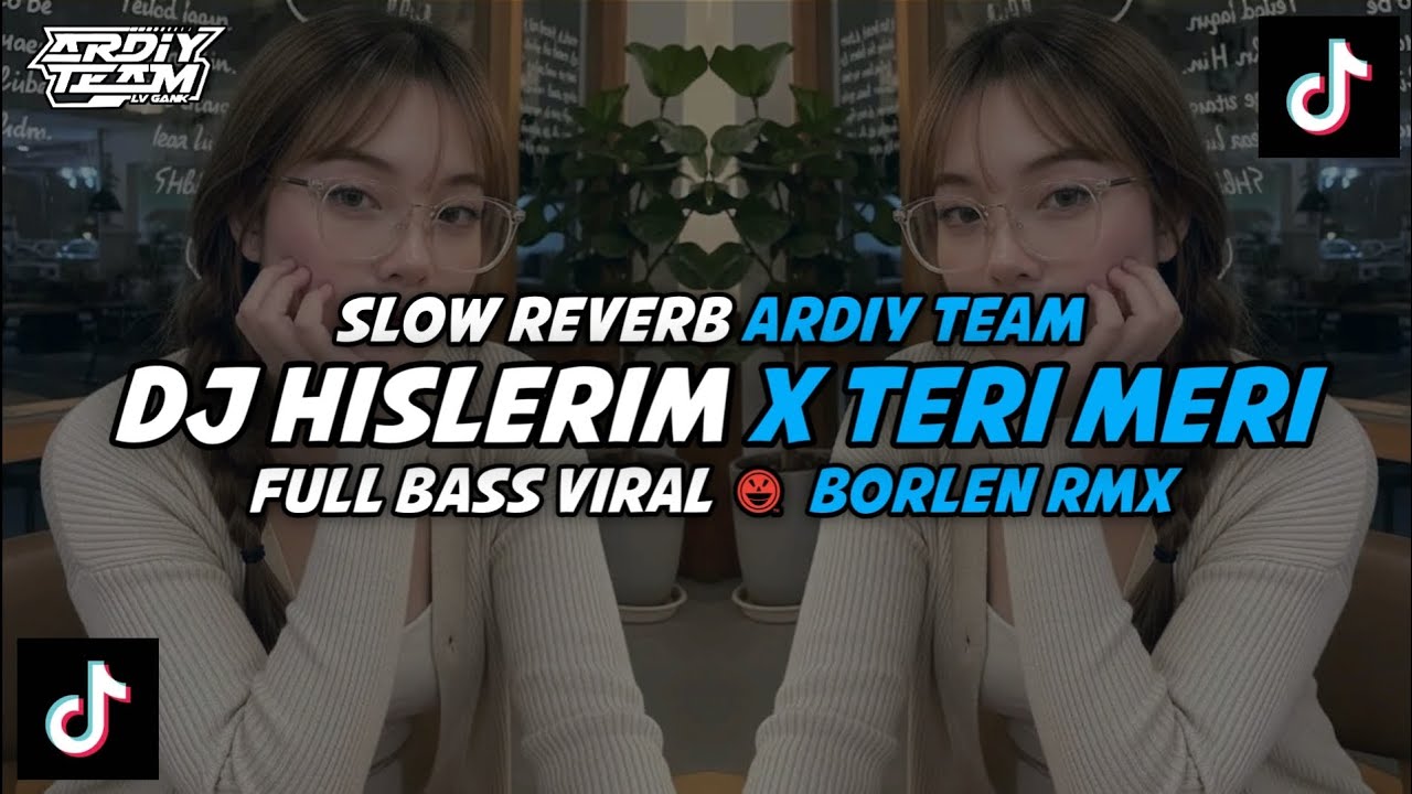 DJ HISLERIM X TERI MERI - SLOW REVERB VIRAL TIKTOK MENGKANE