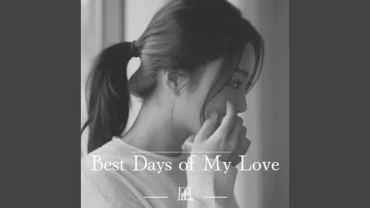 Best Days of My Love