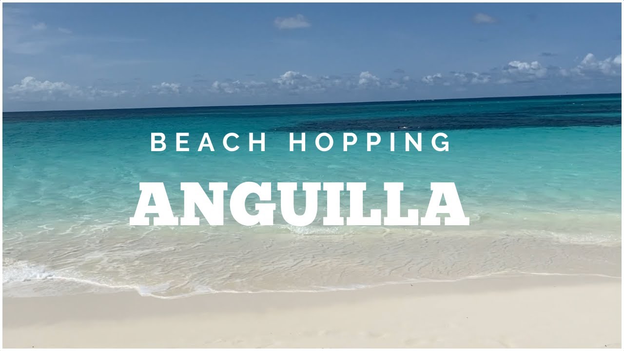 Beaches You Must Visit in Anguilla - Best Beaches in the Caribbean  Anguilla Travel Vlog