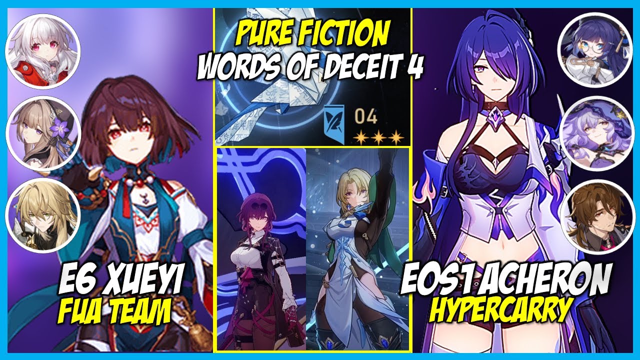 NEW Pure Fiction - Words of Deceit 4 | E6 Xueyi FUA x E0S1 Acheron HyperCarry | Honkai Star Rail