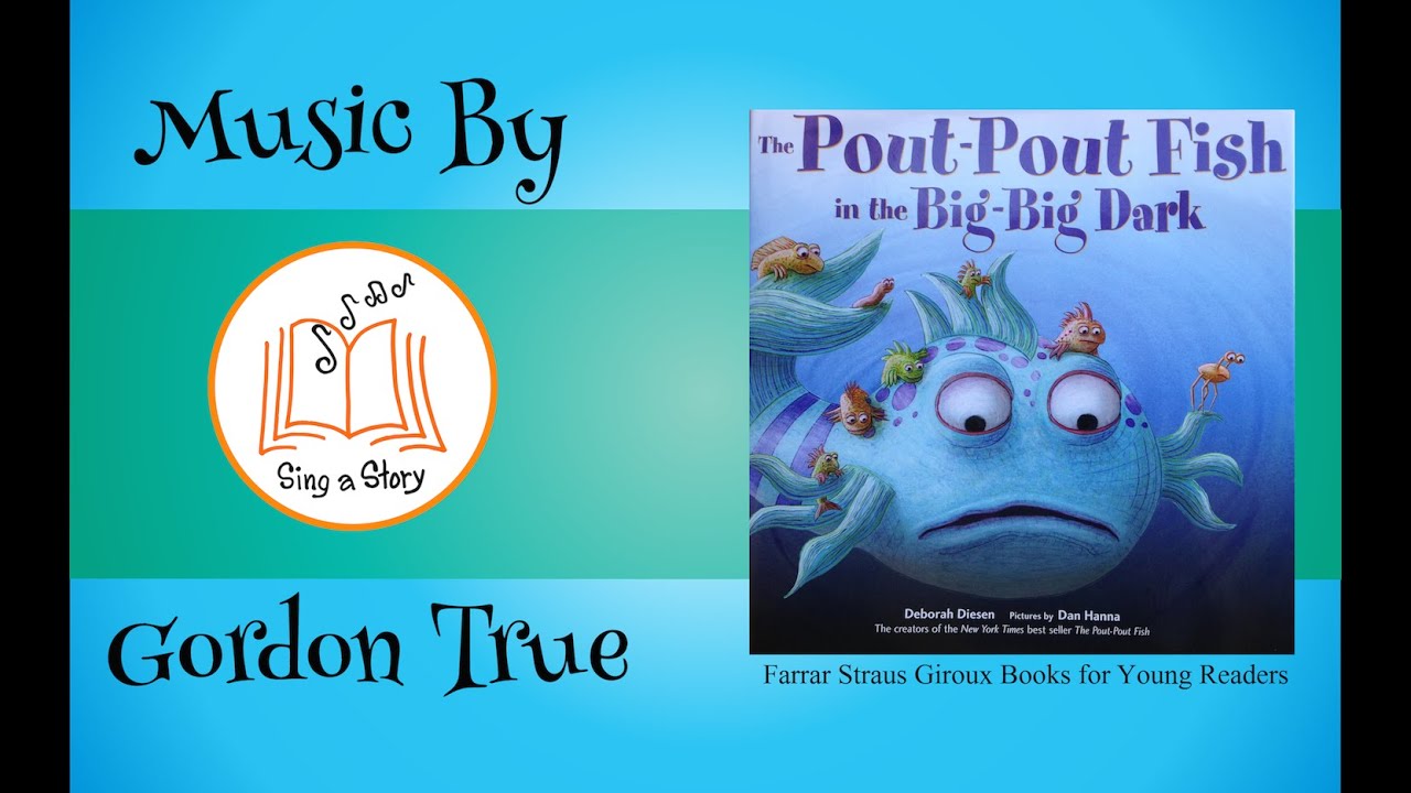 The Pout Pout Fish in the Big Big Dark (Song)