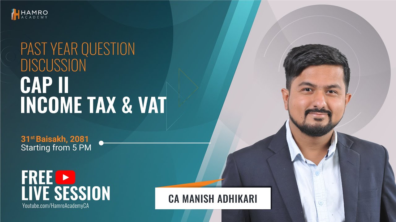 CAP II Income Tax & Vat | Dec 2023 Questions Discussion | CA Manish Adhikari | Hamro Academy CA
