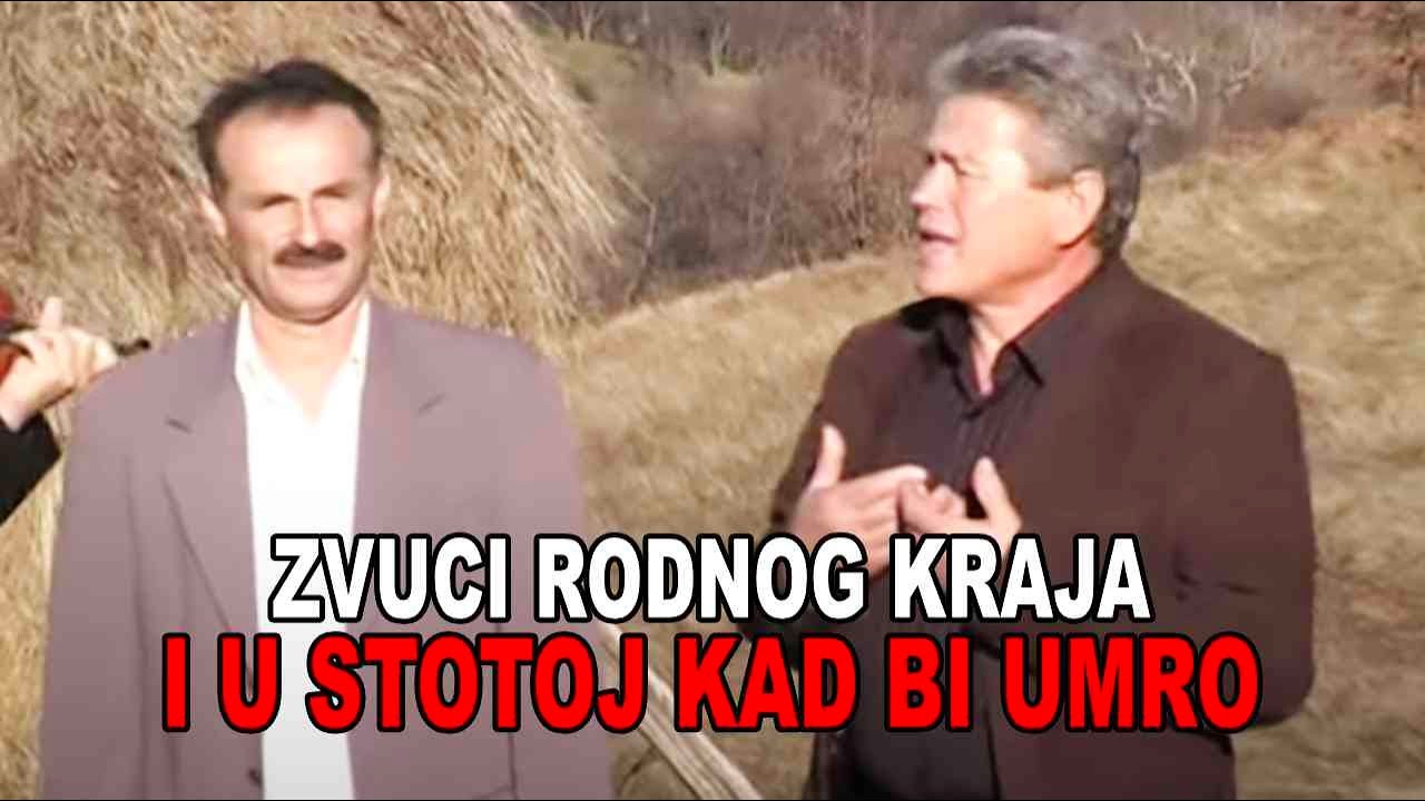 Zvuci rodnog kraja - I u stotoj kad bi umro (Official Music Video)