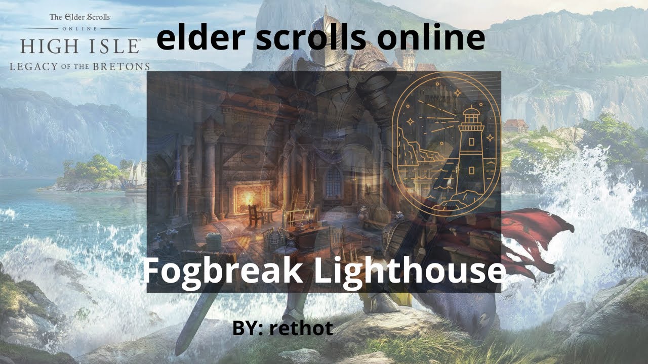 elder scrolls online Fogbreak Lighthouse