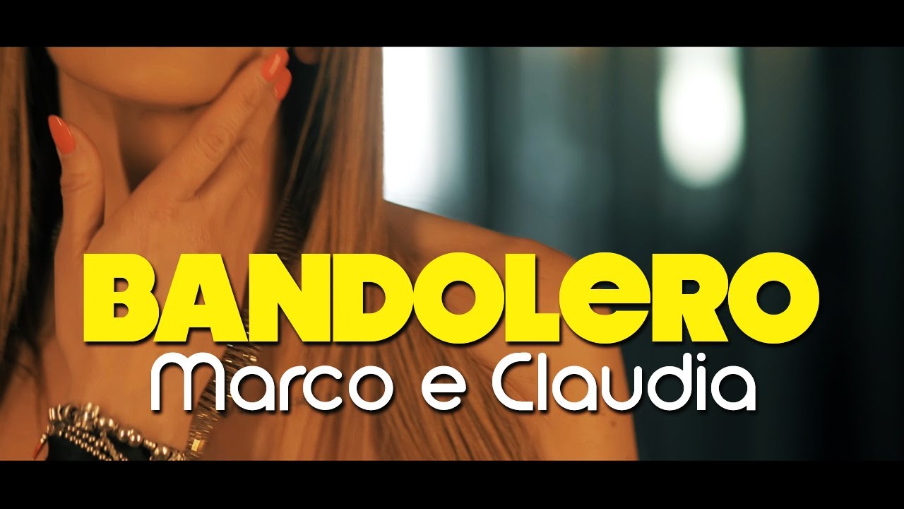 Marco e Claudia - Bandolero (Official Video Clip)