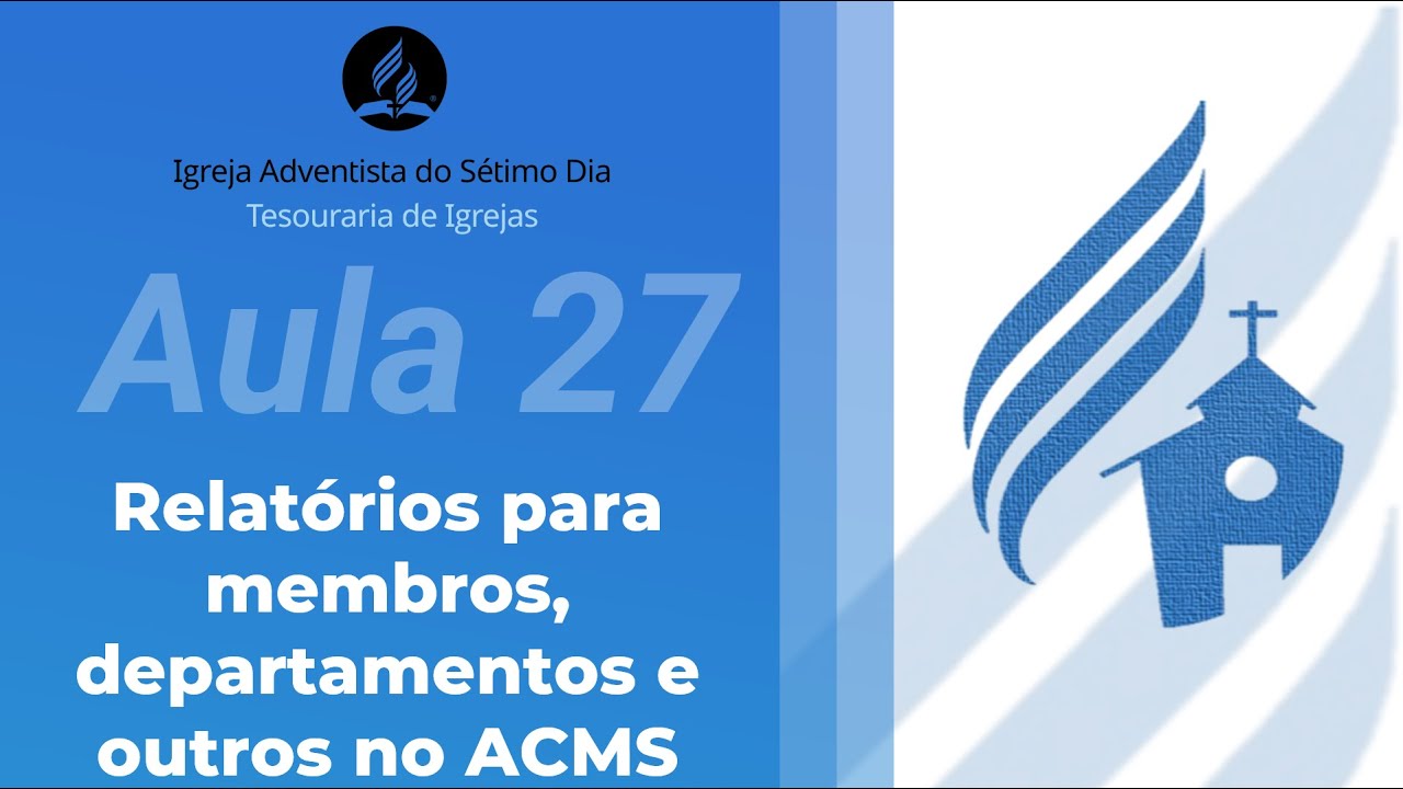 EAD Tesouraria de igreja - Aula 27 - Relatórios para membros, departamentos e outros no ACMS.